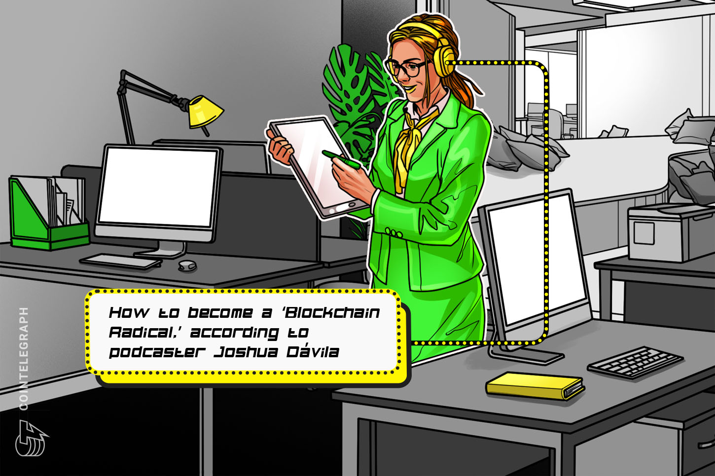 how-to-become-a-blockchain-radical-according-to-podcaster-joshua-davila