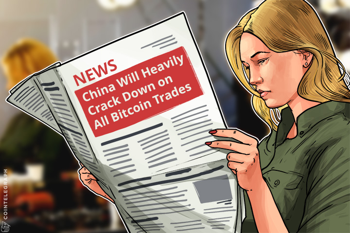 china-will-heavily-crack-down-on-all-bitcoin-trades