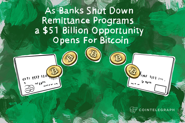as-banks-shut-down-remittance-programs-a-51-billion-opportunity-opens-for-bitcoin