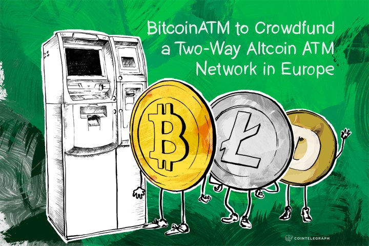 bitcoinatm-to-crowdfund-a-two-way-altcoin-atm-network-in-europe
