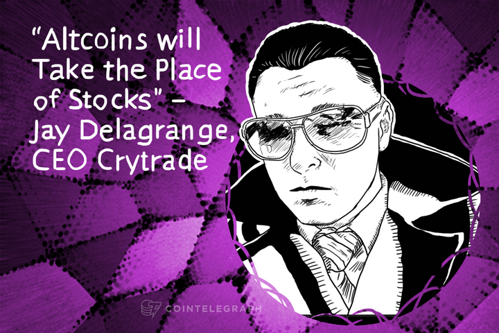 altcoins-will-take-the-place-of-stocks-jay-delagrange-ceo-crytrade