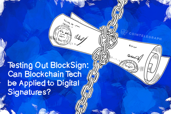 testing-out-blocksign-can-blockchain-tech-be-applied-to-digital-signatures