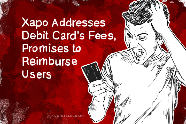 xapo-addresses-debit-cards-fees-promises-to-reimburse-users
