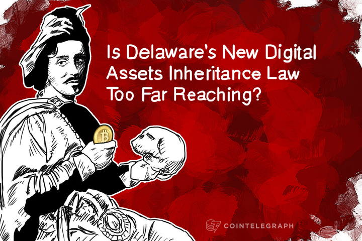 is-delawares-new-digital-assets-inheritance-law-too-far-reaching