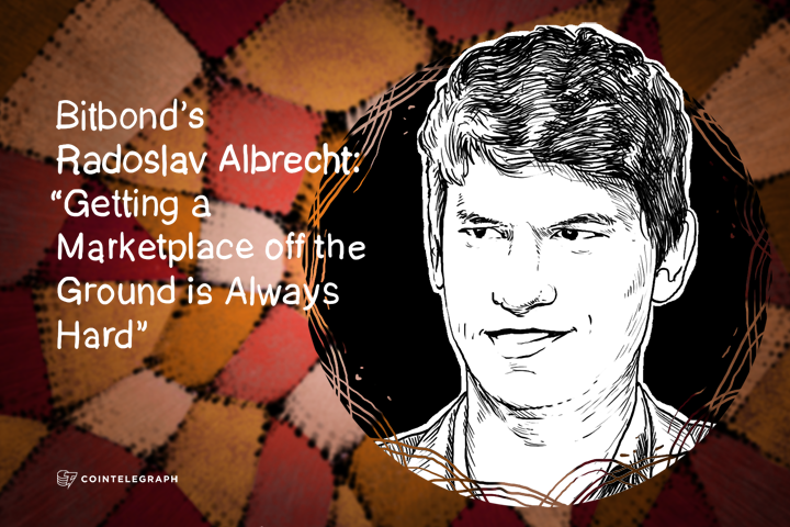 bitbonds-radoslav-albrecht-getting-a-marketplace-off-the-ground-is-always-hard