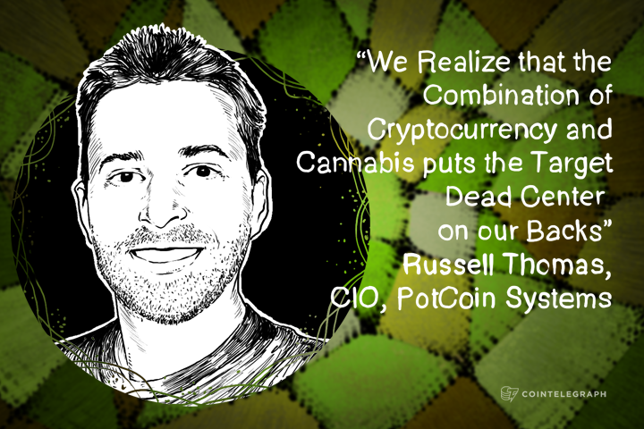 we-realize-that-the-combination-of-cryptocurrency-and-cannabis-puts-the-target-dead-center-on-our-backs-russell-thomas-cio-potcoin-systems
