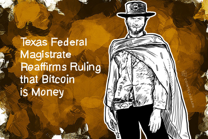 texas-federal-magistrate-reaffirms-ruling-that-bitcoin-is-money