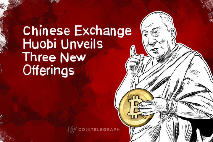 chinese-exchange-huobi-unveils-three-new-offerings