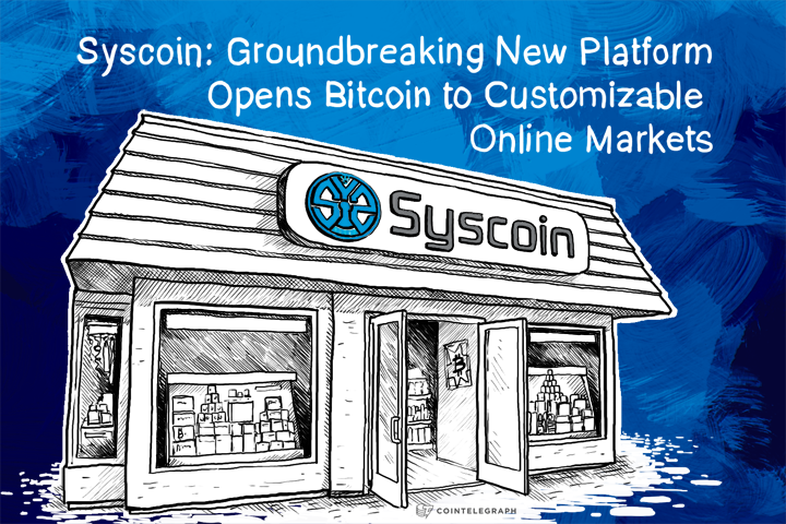 syscoin-groundbreaking-new-platform-opens-bitcoin-to-customizable-online-markets