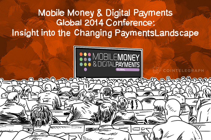 mobile-money-digital-payments-global-2014-conference-insight-into-the-changing-payments-landscape