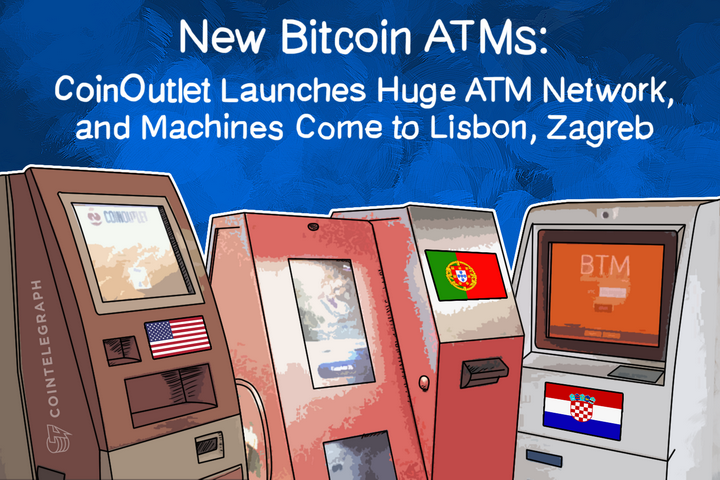 new-bitcoin-atms-coinoutlet-launches-huge-atm-network-and-machines-come-to-lisbon-zagreb