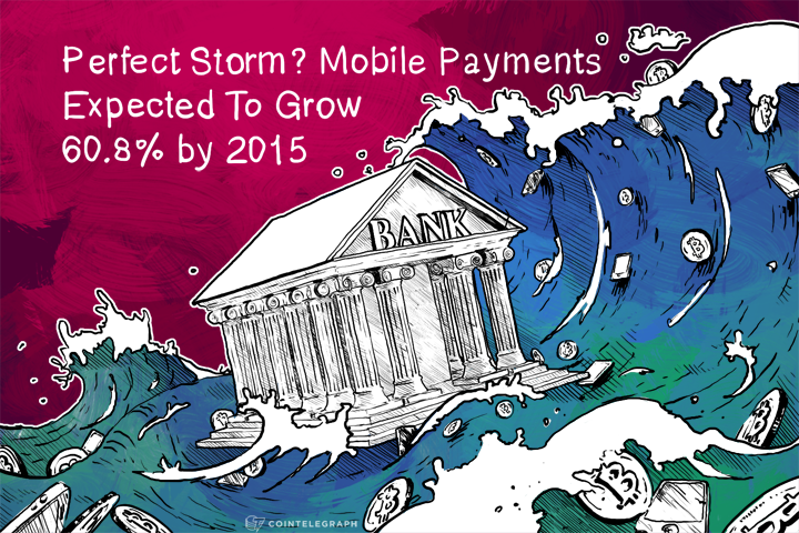 perfect-storm-mobile-payments-expected-to-grow-608-by-2015