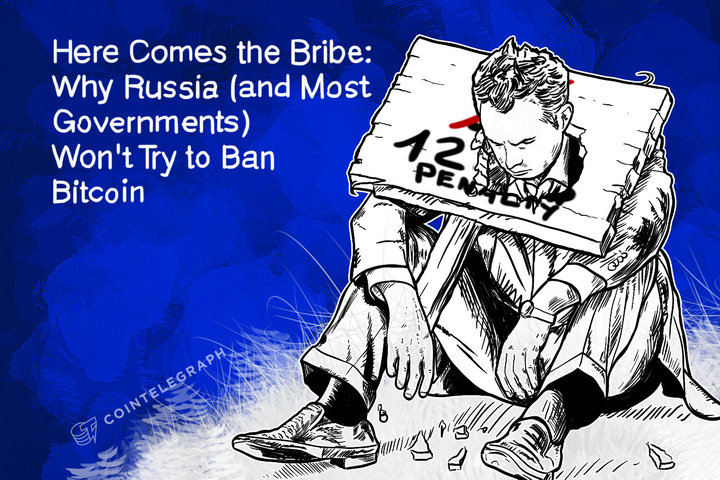 here-comes-the-bribe-why-russia-and-most-governments-wont-try-to-ban-bitcoin