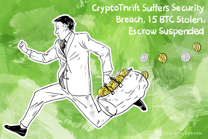 cryptothrift-suffers-security-breach-15-btc-stolen-escrow-service-suspended