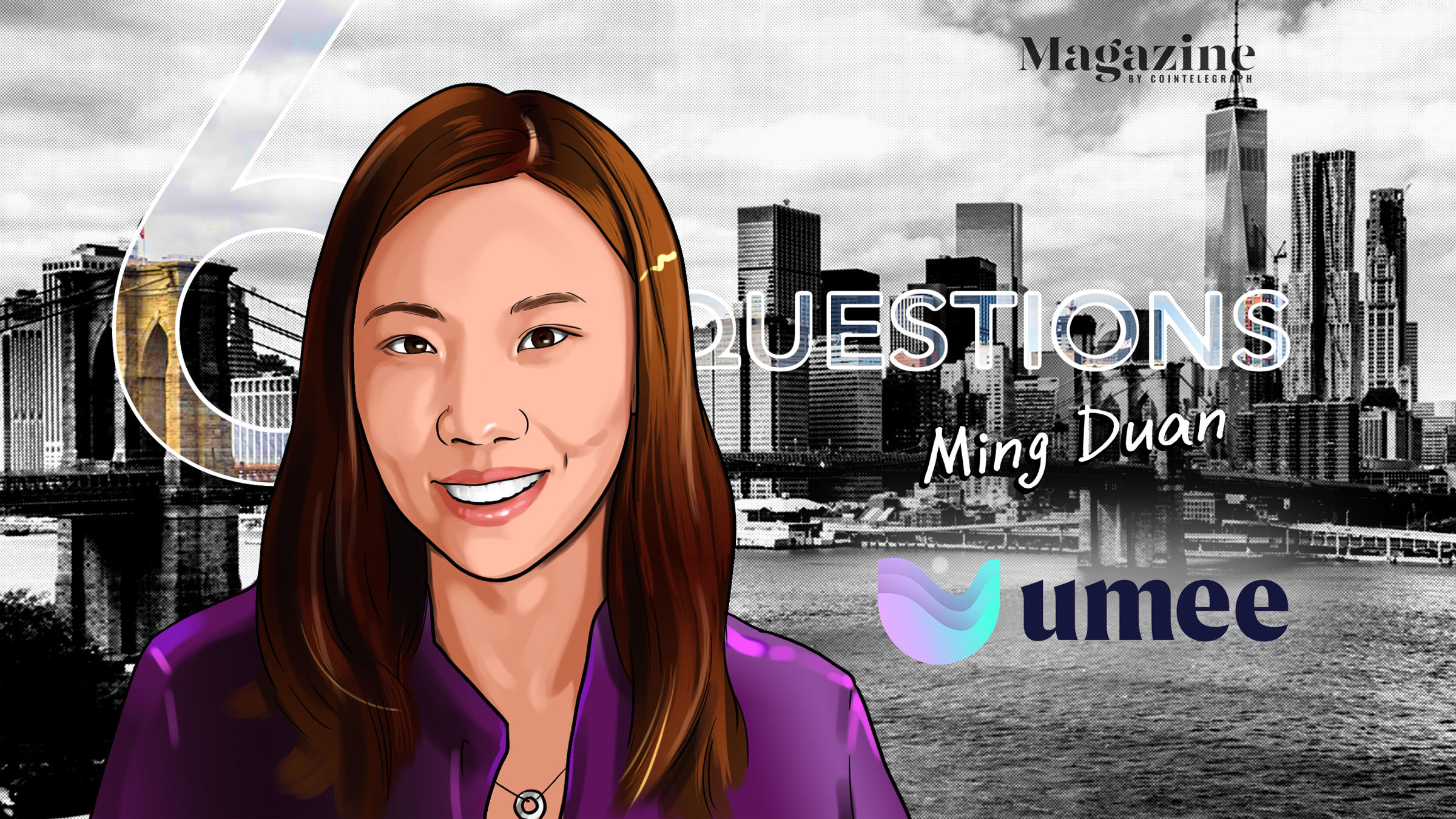 6 Questions for Ming Duan of Umee